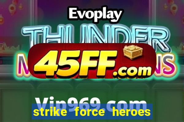 strike force heroes 2 hacked